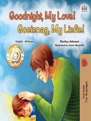 cover image of Goodnight, My Love! / Goeienag, My Liefie!